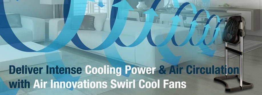 Beat The Heat with the Swirl Cool Fan - Air Innovations